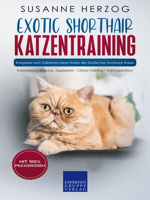 cover image of Exotic Shorthair Katzentraining--Ratgeber zum Trainieren einer Katze der Exotischen Kurzhaar Rasse